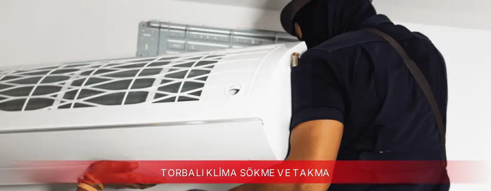 Torbalı İlçemi ECA Klima Sökme ve Takma